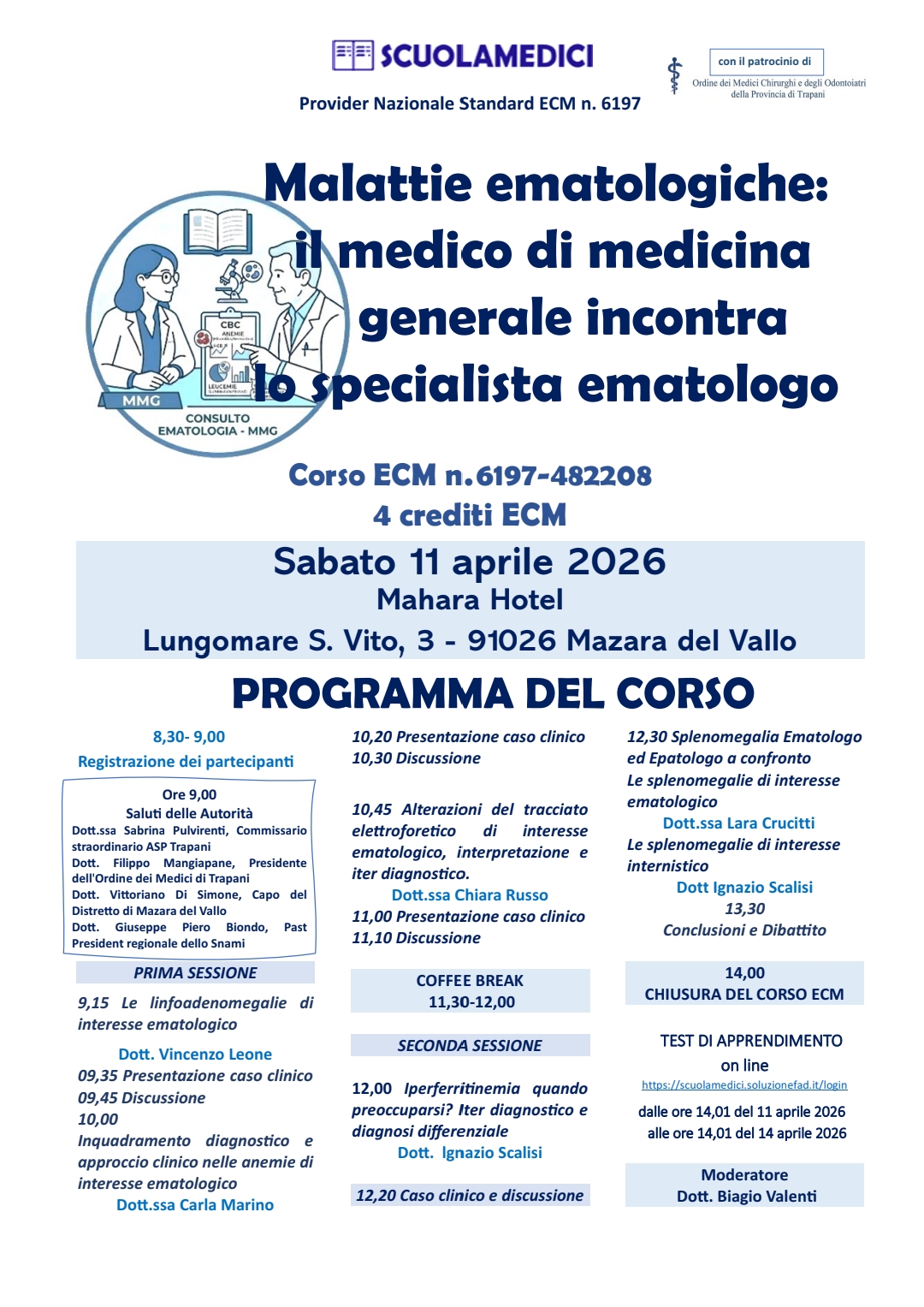 Clicca per accedere all'articolo CORSO ECM "MALATTIE EMATOLOGICHE: IL MEDICO DI MEDICINA GENERALE INCONTRA LO SPECIALISTA EMATOLOGO"